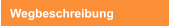 Wegbeschreibung